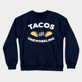 Tacos and Onewheeling Funny Onewheel Crewneck Sweatshirt